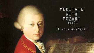 Meditate with Mozart  432Hz Classical Music  Vol 2 [upl. by Crispa]