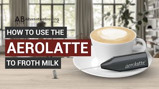 How To Use the AeroLatte To Froth Milk [upl. by Agneta]