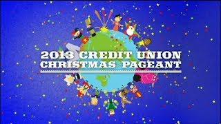 2013 Credit Union Christmas Pageant [upl. by Nork]