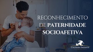 Reconhecimento de Paternidade Socioafetiva [upl. by Ayital288]