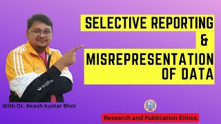 Selective Reporting amp Misrepresentation of Data  eSupport for Research  2022  Dr Akash Bhoi [upl. by Ococ]