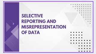 Selective reporting and misrepresentation of data [upl. by Attoynek]