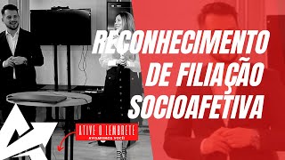 DIREITO DE FAMÍLIA Reconhecimento de filiação socioafetiva [upl. by Aehtna399]