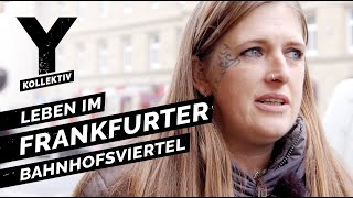 Zwischen Junkies und Hipstern Leben im Frankfurter Bahnhofsviertel [upl. by Atneuqal]